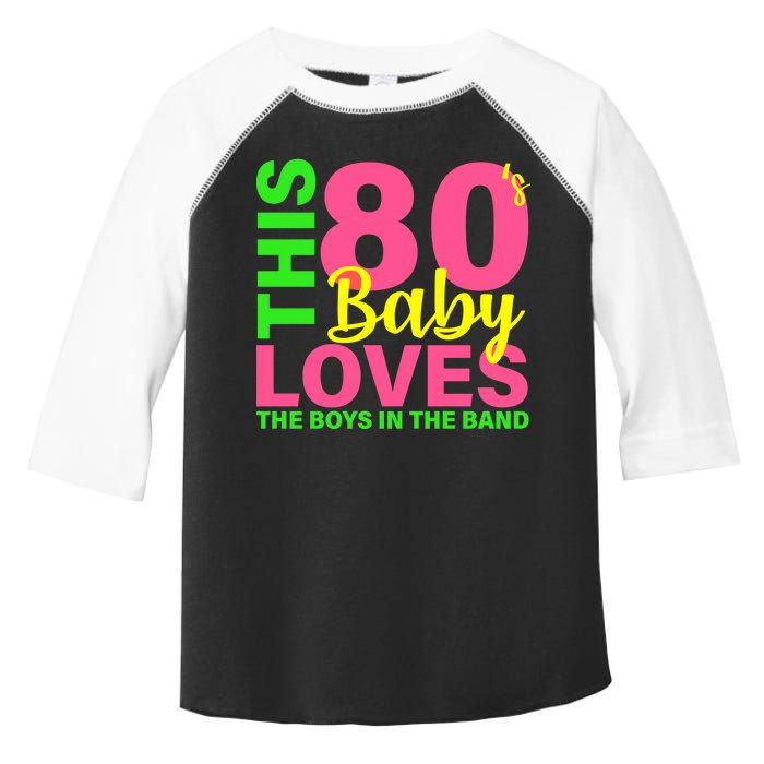 This 80's Baby Loves The Boys In The Band Toddler Fine Jersey T-Shirt