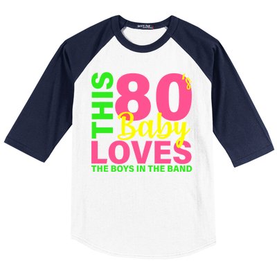 This 80's Baby Loves The Boys In The Band Baseball Sleeve Shirt