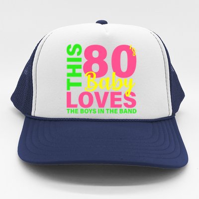 This 80's Baby Loves The Boys In The Band Trucker Hat