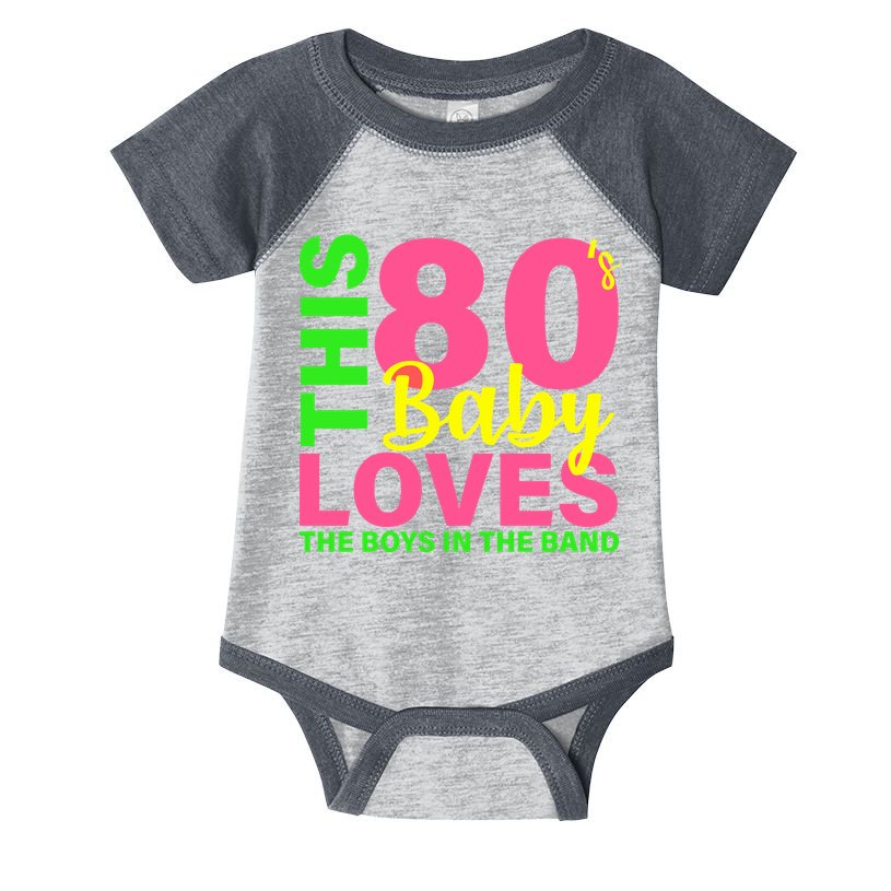This 80's Baby Loves The Boys In The Band Infant Baby Jersey Bodysuit