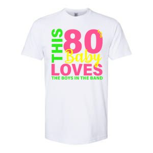 This 80's Baby Loves The Boys In The Band Softstyle® CVC T-Shirt