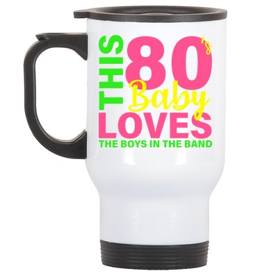 This 80's Baby Loves The Boys In The Band Stainless Steel Travel Mug