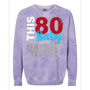 This 80's Baby Still Hangin' Tough Colorblast Crewneck Sweatshirt