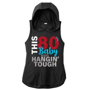 This 80's Baby Still Hangin' Tough Ladies PosiCharge Tri-Blend Wicking Draft Hoodie Tank