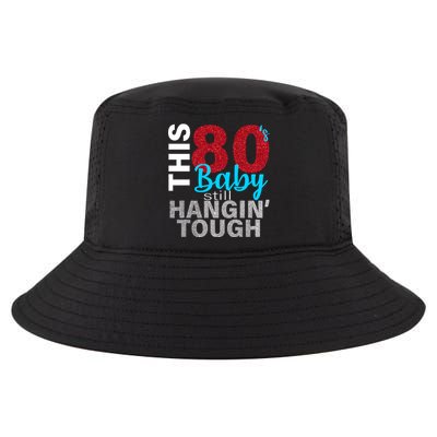 This 80's Baby Still Hangin' Tough Cool Comfort Performance Bucket Hat