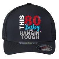 This 80's Baby Still Hangin' Tough Flexfit Unipanel Trucker Cap