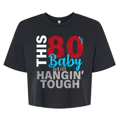 This 80's Baby Still Hangin' Tough Bella+Canvas Jersey Crop Tee