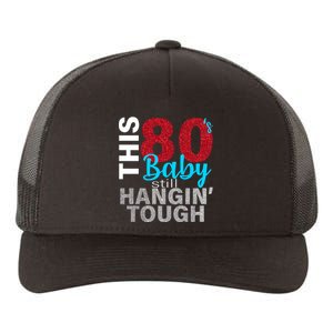 This 80's Baby Still Hangin' Tough Yupoong Adult 5-Panel Trucker Hat