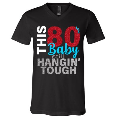 This 80's Baby Still Hangin' Tough V-Neck T-Shirt