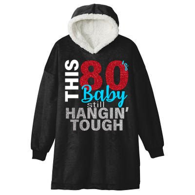 This 80's Baby Still Hangin' Tough Hooded Wearable Blanket