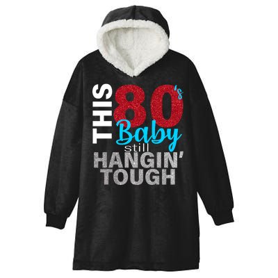 This 80's Baby Still Hangin' Tough Hooded Wearable Blanket