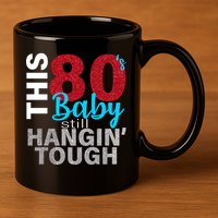 This 80's Baby Still Hangin' Tough 11oz C Handle Ceramic Mug