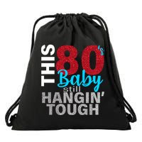 This 80's Baby Still Hangin' Tough Drawstring Bag