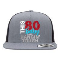 This 80's Baby Still Hangin' Tough Flat Bill Trucker Hat