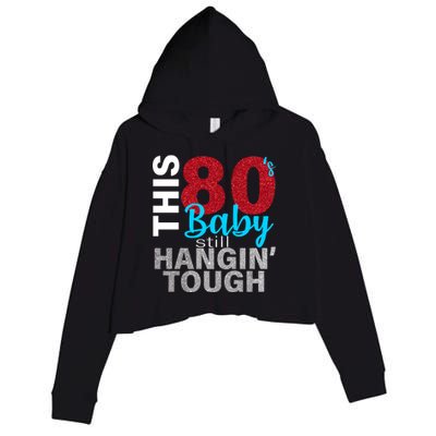 This 80's Baby Still Hangin' Tough Crop Fleece Hoodie