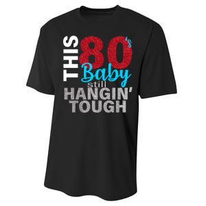 This 80's Baby Still Hangin' Tough Performance Sprint T-Shirt