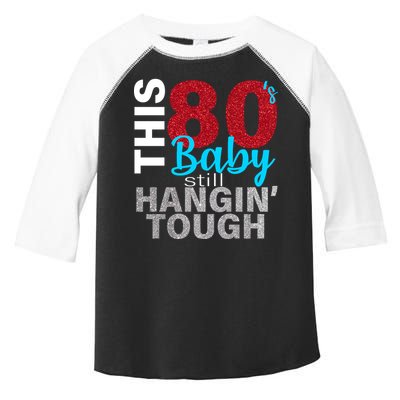 This 80's Baby Still Hangin' Tough Toddler Fine Jersey T-Shirt