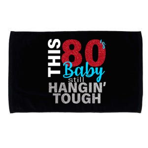 This 80's Baby Still Hangin' Tough Microfiber Hand Towel