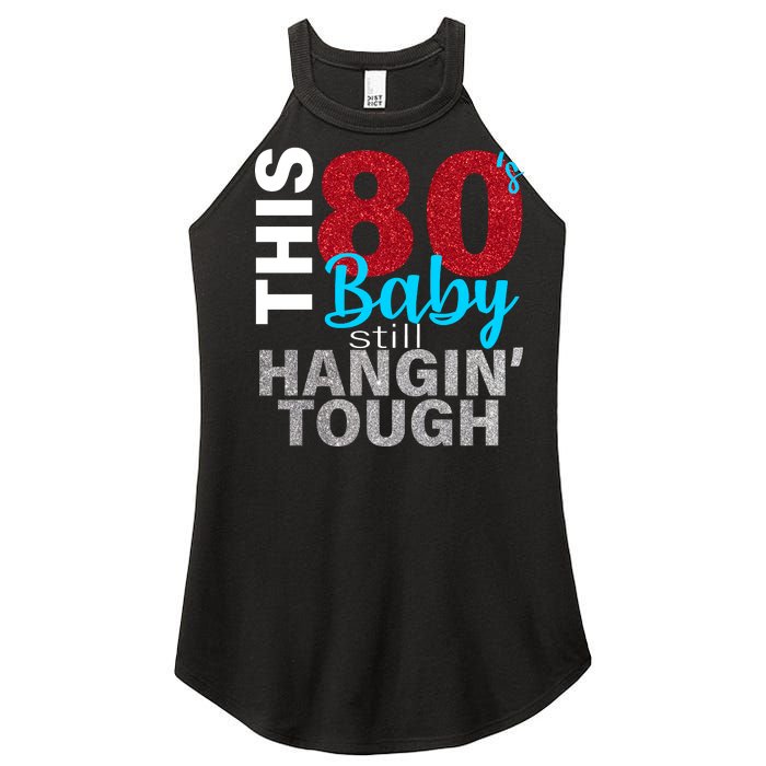 This 80's Baby Still Hangin' Tough Women’s Perfect Tri Rocker Tank