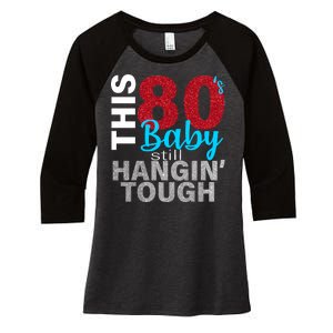 This 80's Baby Still Hangin' Tough Women's Tri-Blend 3/4-Sleeve Raglan Shirt