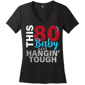 This 80's Baby Still Hangin' Tough Women's V-Neck T-Shirt