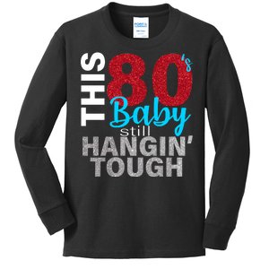 This 80's Baby Still Hangin' Tough Kids Long Sleeve Shirt