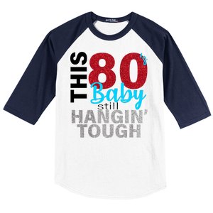 This 80's Baby Still Hangin' Tough Baseball Sleeve Shirt