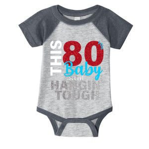 This 80's Baby Still Hangin' Tough Infant Baby Jersey Bodysuit