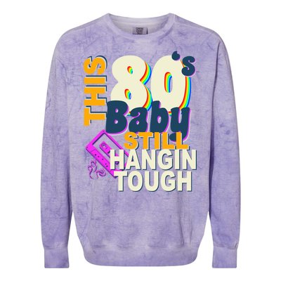 This 80's Baby Still Hangin Tough 1980s Rock Colorblast Crewneck Sweatshirt