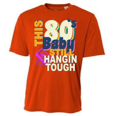 This 80's Baby Still Hangin Tough 1980s Rock Cooling Performance Crew T-Shirt