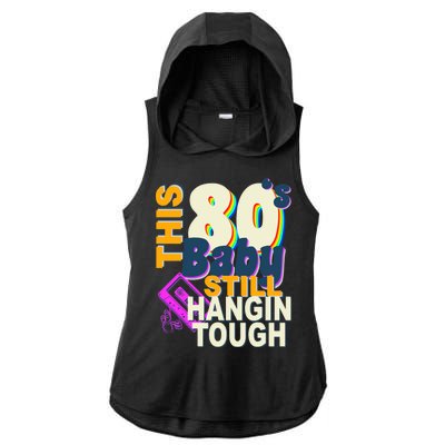 This 80's Baby Still Hangin Tough 1980s Rock Ladies PosiCharge Tri-Blend Wicking Draft Hoodie Tank