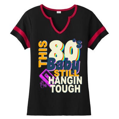 This 80's Baby Still Hangin Tough 1980s Rock Ladies Halftime Notch Neck Tee