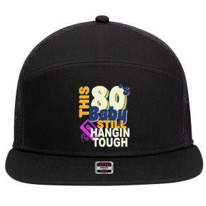 This 80's Baby Still Hangin Tough 1980s Rock 7 Panel Mesh Trucker Snapback Hat