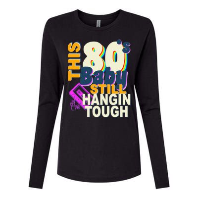 This 80's Baby Still Hangin Tough 1980s Rock Womens Cotton Relaxed Long Sleeve T-Shirt