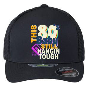 This 80's Baby Still Hangin Tough 1980s Rock Flexfit Unipanel Trucker Cap