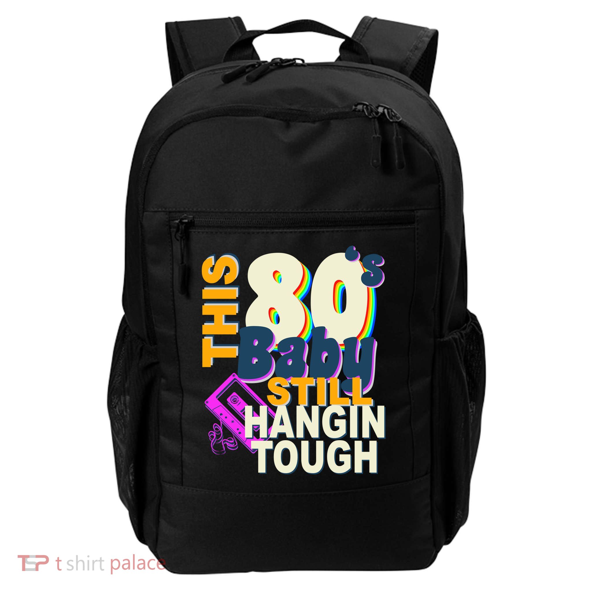 This 80's Baby Still Hangin Tough 1980s Rock Backpack
