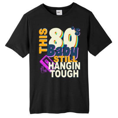 This 80's Baby Still Hangin Tough 1980s Rock Tall Fusion ChromaSoft Performance T-Shirt