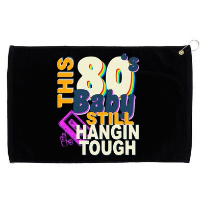 This 80's Baby Still Hangin Tough 1980s Rock Grommeted Golf Towel