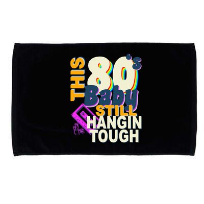 This 80's Baby Still Hangin Tough 1980s Rock Microfiber Hand Towel