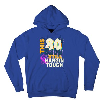 This 80's Baby Still Hangin Tough 1980s Rock Hoodie