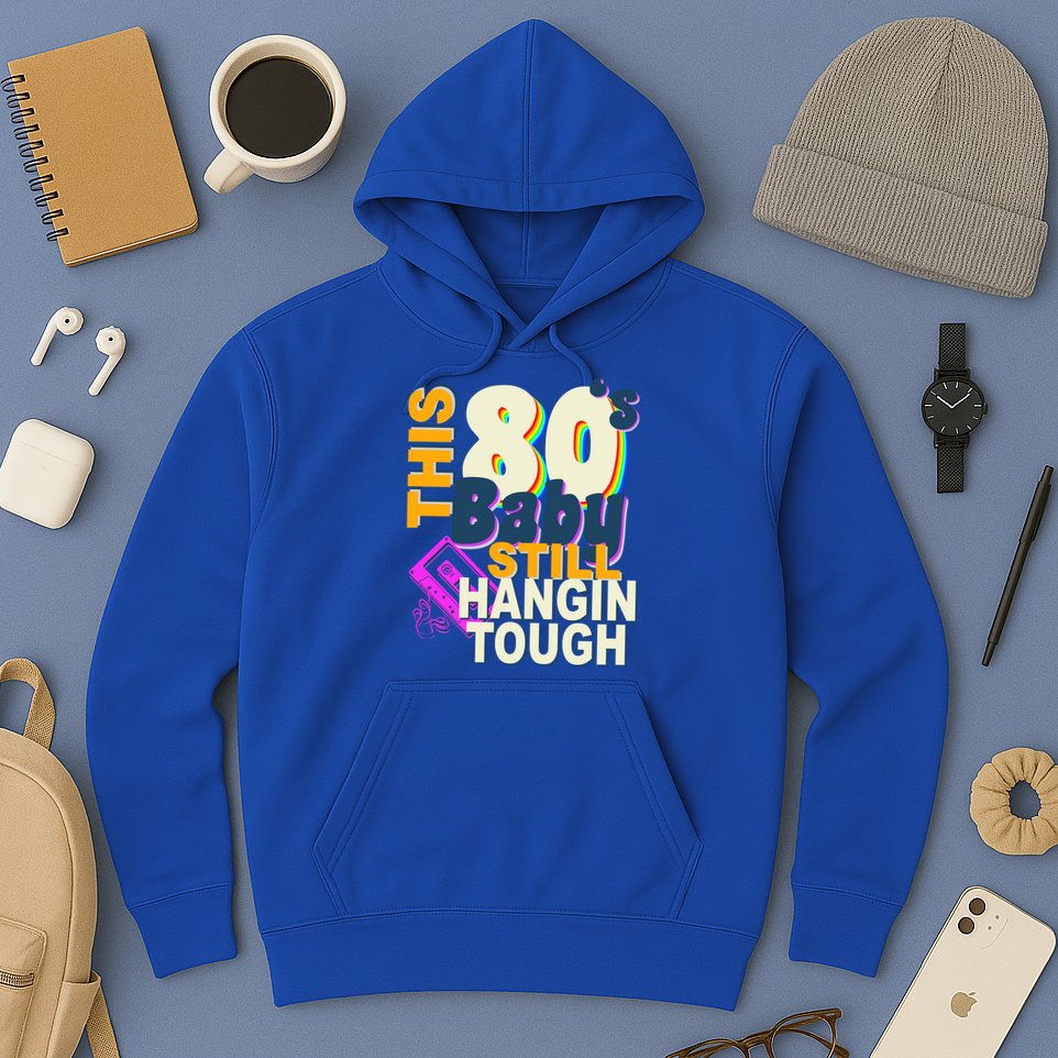 This 80's Baby Still Hangin Tough 1980s Rock Hoodie