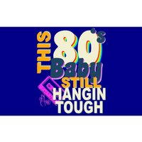 This 80's Baby Still Hangin Tough 1980s Rock Bumper Sticker