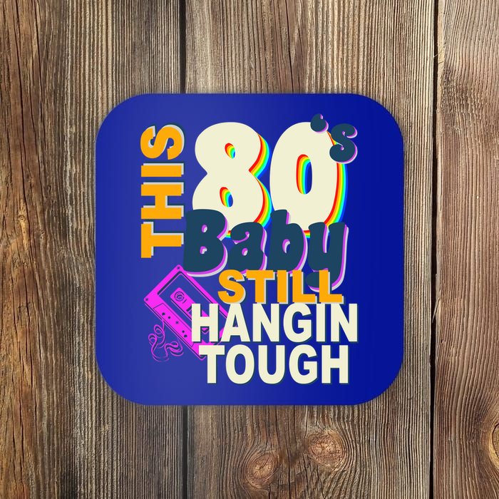 This 80's Baby Still Hangin Tough 1980s Rock Coaster