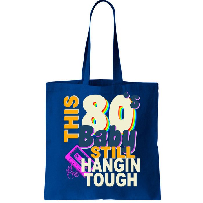 This 80's Baby Still Hangin Tough 1980s Rock Tote Bag