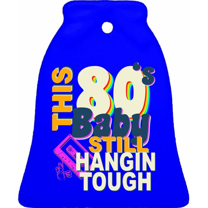 This 80's Baby Still Hangin Tough 1980s Rock Ceramic Bell Ornament