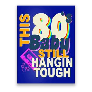 This 80's Baby Still Hangin Tough 1980s Rock Poster