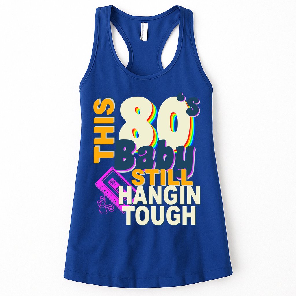 This 80's Baby Still Hangin Tough 1980s Rock Womens Tank Top