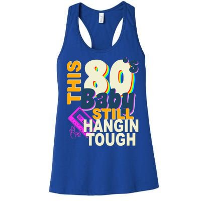 This 80's Baby Still Hangin Tough 1980s Rock Women's Racerback Tank