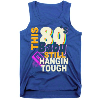 This 80's Baby Still Hangin Tough 1980s Rock Tank Top