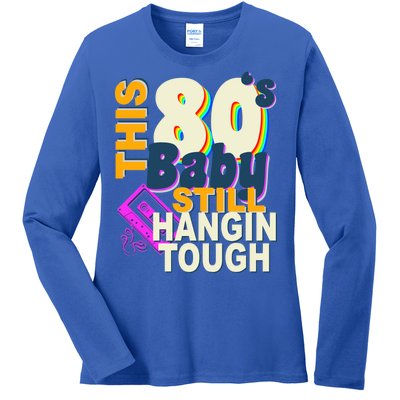 This 80's Baby Still Hangin Tough 1980s Rock Ladies Long Sleeve Shirt